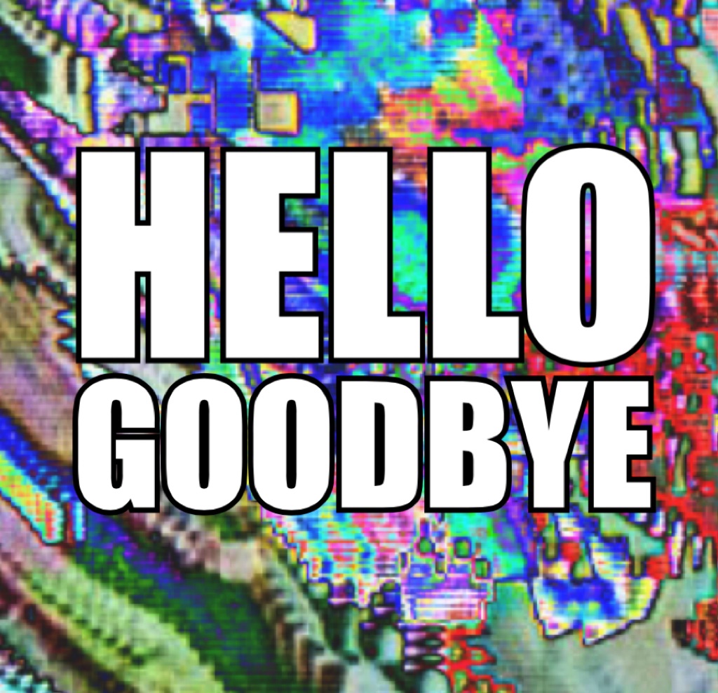 Hello GoodBye info: 22.03.25 – ft. 90 minutes of new music ...